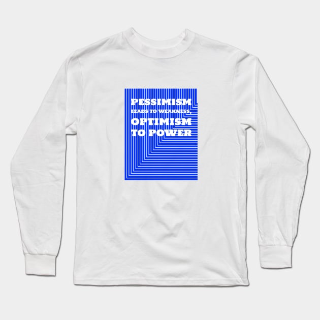 Pessimism Leads To Weakness Long Sleeve T-Shirt by Inspire & Motivate